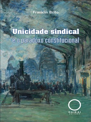 cover image of Unicidade sindical e o paradoxo constitucional